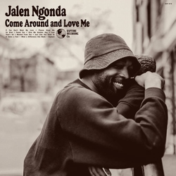 Jalen Ngonda - Come Around and Love Me  LP