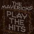 The Mavericks - Play the Hits LP