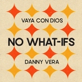 Vaya Con Dios & Danny Vera - No What-Ifs Ltd. 7 inch vinyl